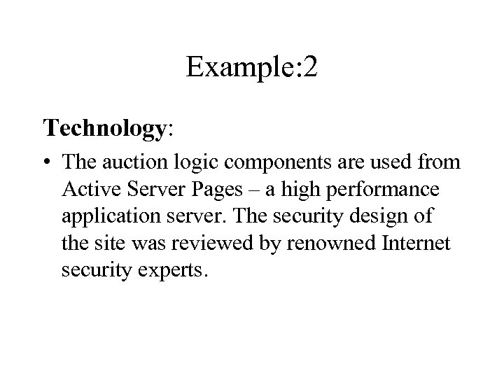 Example: 2 Technology: • The auction logic components are used from Active Server Pages