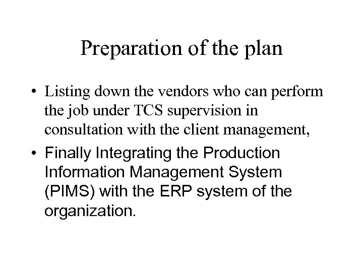 Preparation of the plan • Listing down the vendors who can perform the job