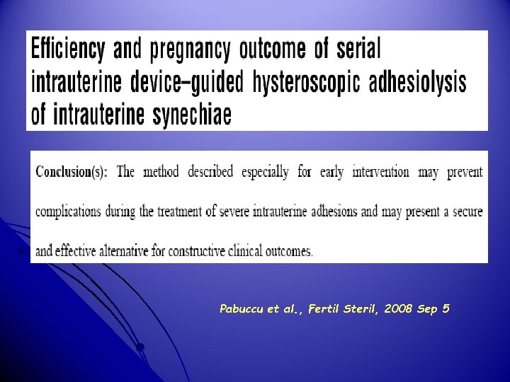 Pabuccu et al. , Fertil Steril, 2008 Sep 5 