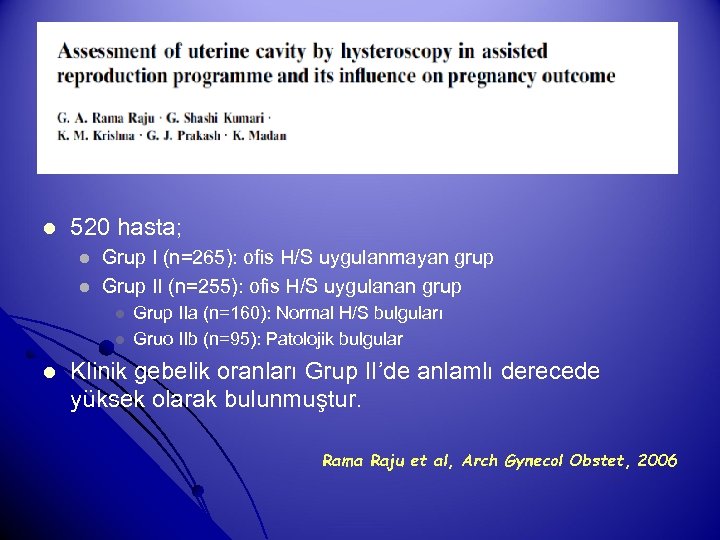 l 520 hasta; l l Grup I (n=265): ofis H/S uygulanmayan grup Grup II