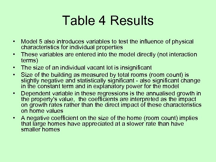 Table 4 Results • Model 5 also introduces variables to test the influence of