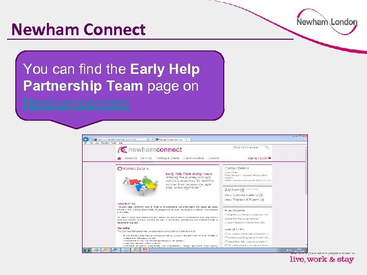 Newham Connect You can find the Early Help Partnership Team page on Newhamconnect 