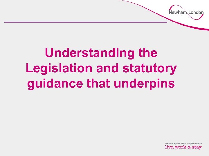 Understanding the Legislation and statutory guidance that underpins 