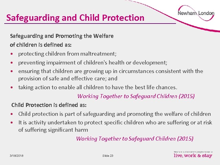 Safeguarding and Child Protection Safeguarding and Promoting the Welfare of children is defined as: