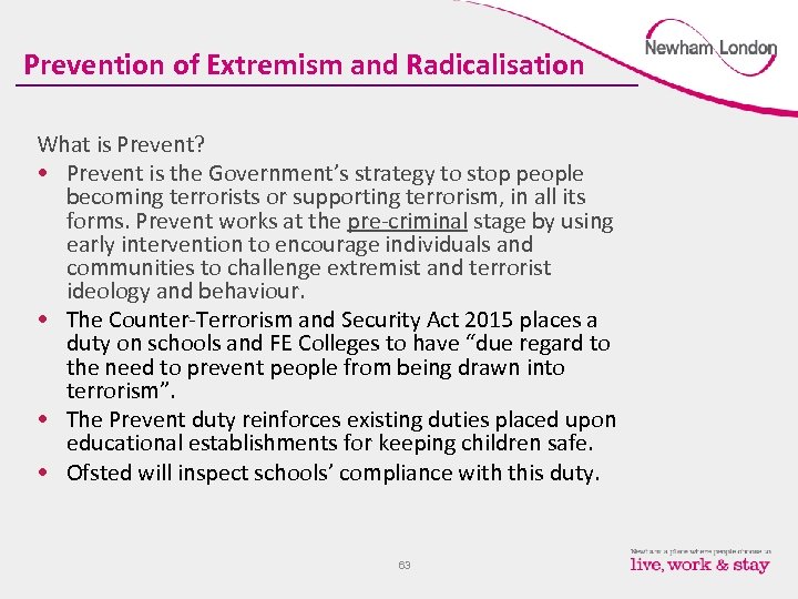 Prevention of Extremism and Radicalisation What is Prevent? • Prevent is the Government’s strategy