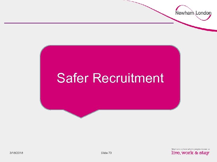 Safer Recruitment 3/18/2018 Slide 73 