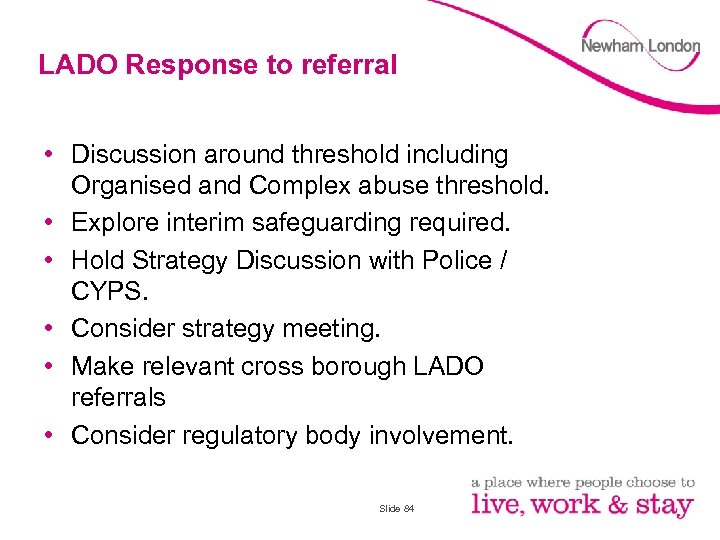 LADO Response to referral • Discussion around threshold including Organised and Complex abuse threshold.