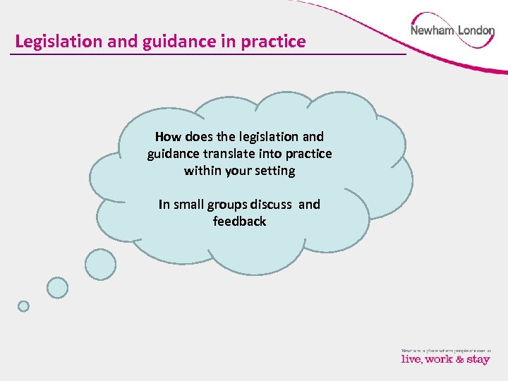 Legislation and guidance in practice How does the legislation and guidance translate into practice