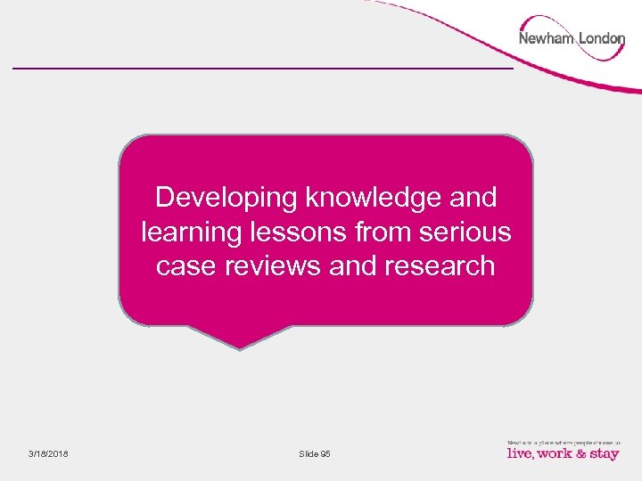 Developing knowledge and learning lessons from serious case reviews and research 3/18/2018 Slide 95