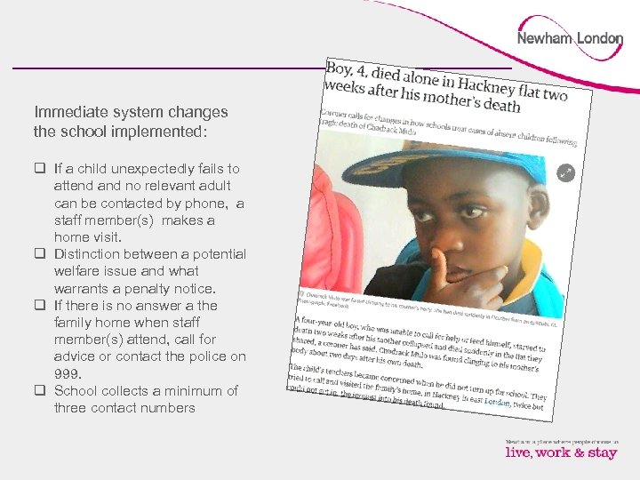 Immediate system changes the school implemented: q If a child unexpectedly fails to attend