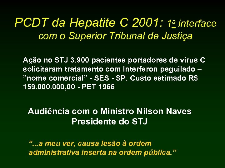 PCDT da Hepatite C 2001: 1 a interface com o Superior Tribunal de Justiça