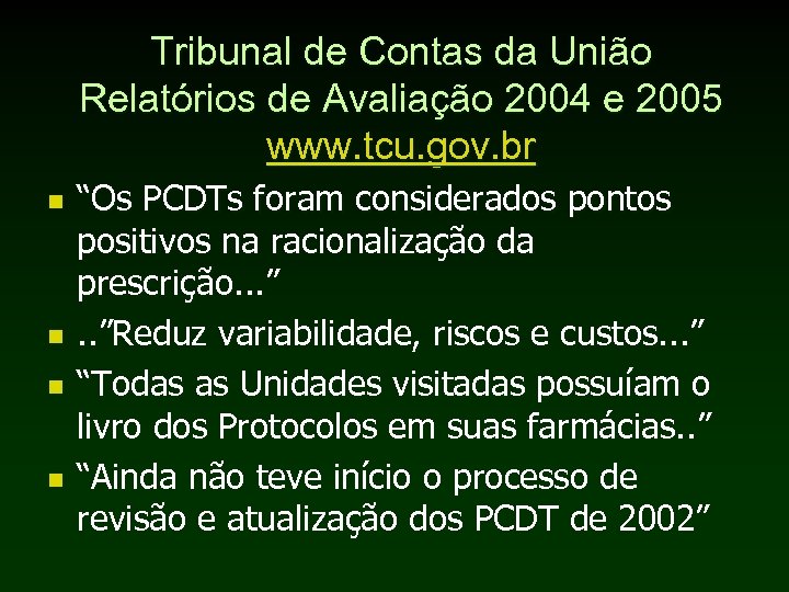 Tribunal de Contas da União Relatórios de Avaliação 2004 e 2005 www. tcu. gov.