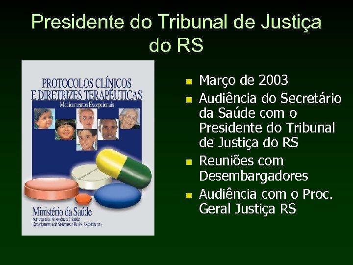 Presidente do Tribunal de Justiça do RS n n Março de 2003 Audiência do