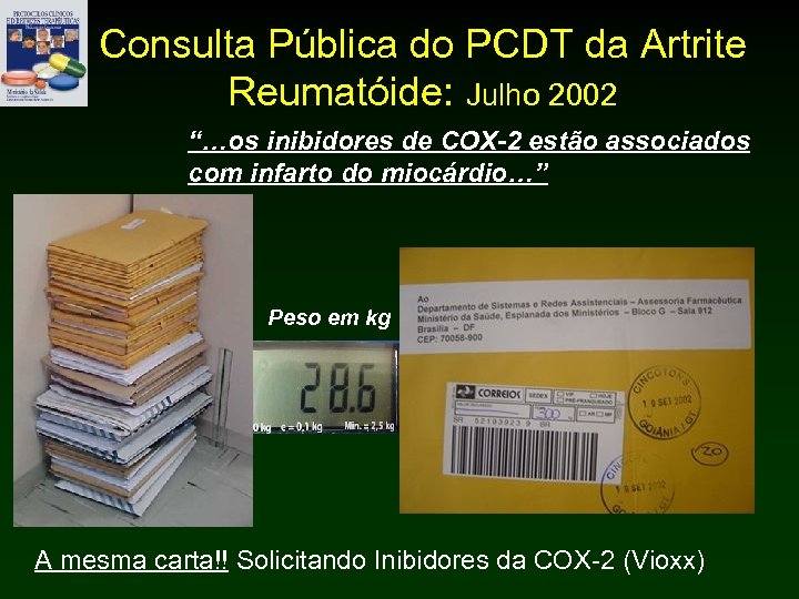 Consulta Pública do PCDT da Artrite Reumatóide: Julho 2002 “…os inibidores de COX-2 estão