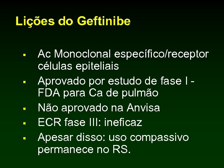 Lições do Geftinibe § § § Ac Monoclonal específico/receptor células epiteliais Aprovado por estudo