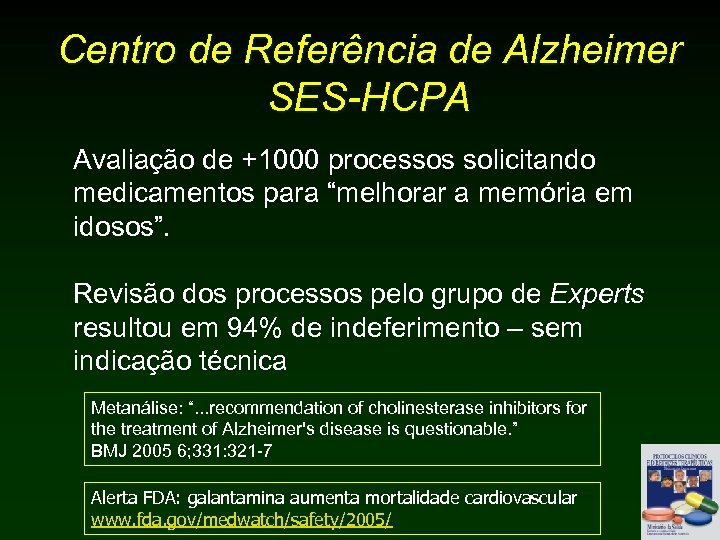 Centro de Referência de Alzheimer SES-HCPA Avaliação de +1000 processos solicitando medicamentos para “melhorar