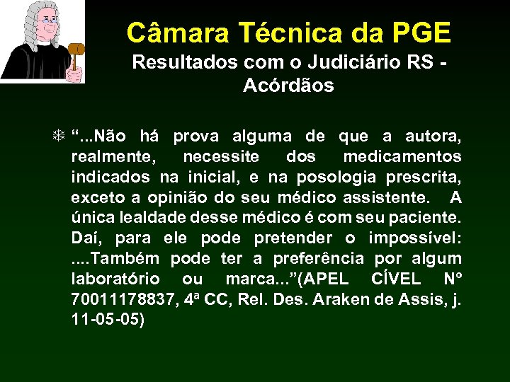 Câmara Técnica da PGE Resultados com o Judiciário RS Acórdãos T “. . .