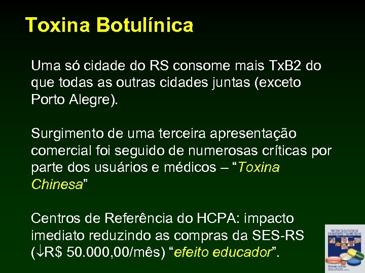 Toxina Botulínica Uma só cidade do RS consome mais Tx. B 2 do que