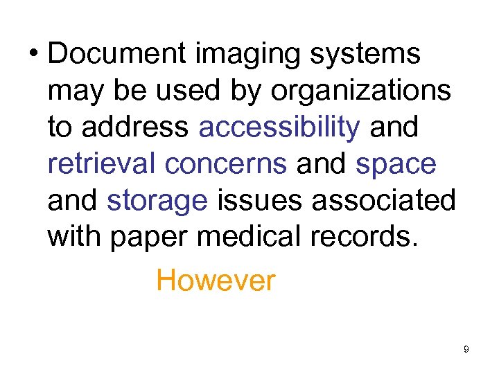  • Document imaging systems may be used by organizations to address accessibility and