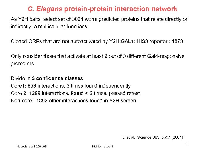 C. Elegans protein-protein interaction network As Y 2 H baits, select set of 3024