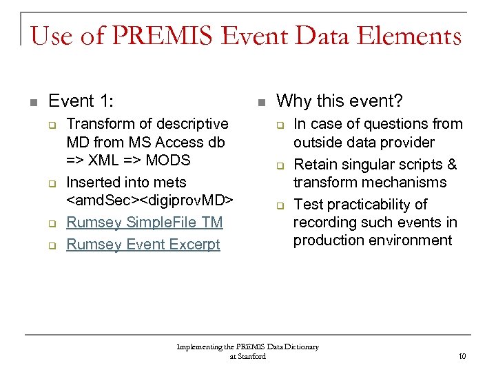 Use of PREMIS Event Data Elements n Event 1: q q n Transform of