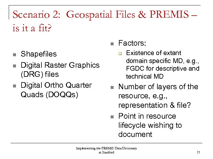 Scenario 2: Geospatial Files & PREMIS – is it a fit? n n Shapefiles