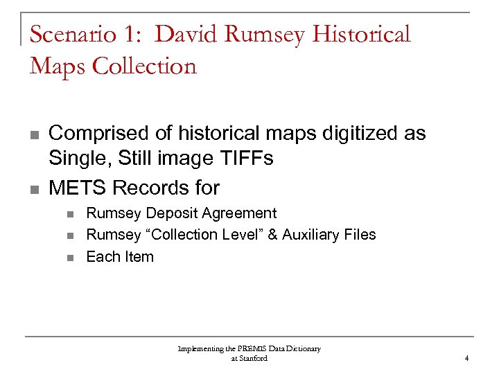 Scenario 1: David Rumsey Historical Maps Collection n n Comprised of historical maps digitized