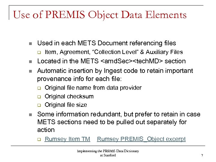Use of PREMIS Object Data Elements n Used in each METS Document referencing files