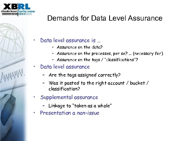 data Demands for Data Level Assurance • Data level assurance is … • Assurance
