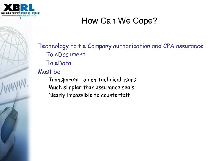 data How Can We Cope? Technology to tie Company authorization and CPA assurance To