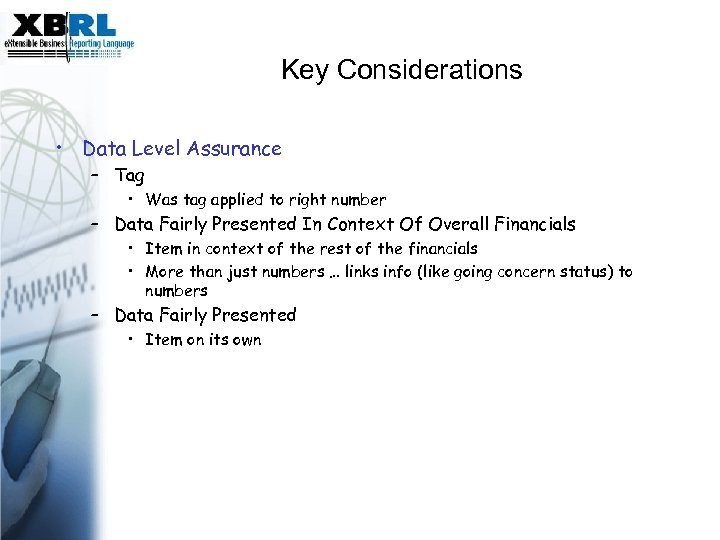 Call to action Key Considerations • Data Level Assurance – Tag • Was tag