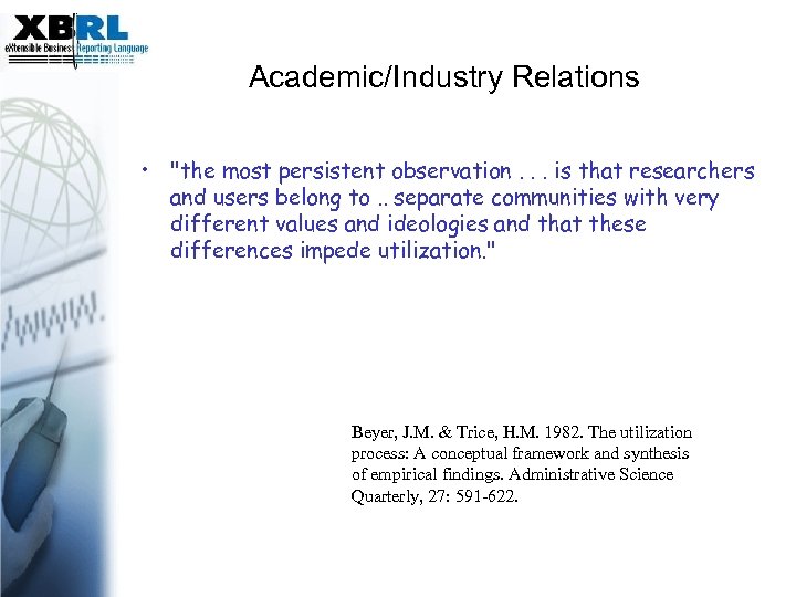 Academic/Industry Relations • "the most persistent observation. . . is that researchers and users