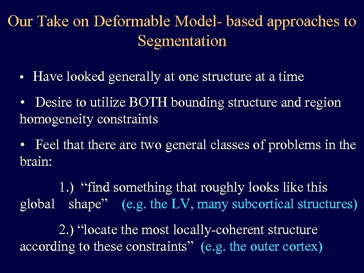 Our Take on Deformable Model- based approaches to Segmentation • Have looked generally at