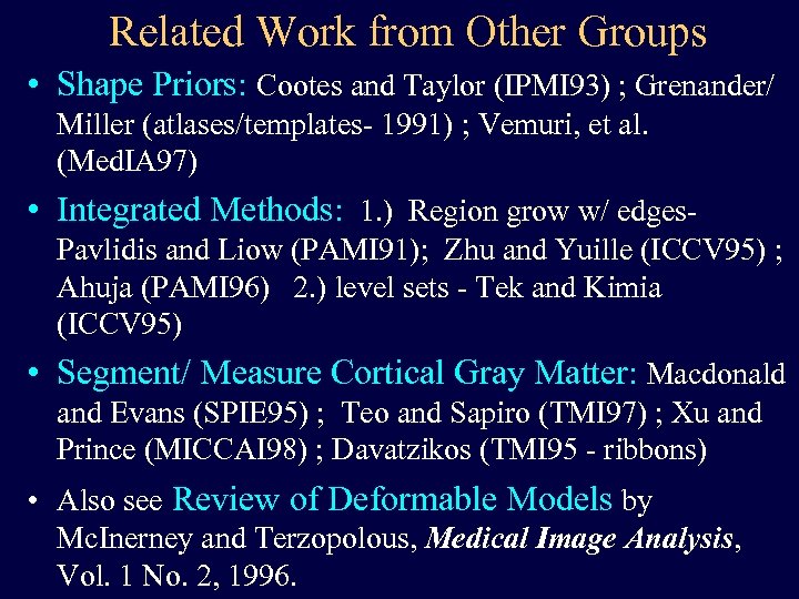 Related Work from Other Groups • Shape Priors: Cootes and Taylor (IPMI 93) ;