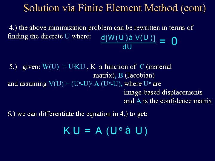 Solution via Finite Element Method (cont) 4. ) the above minimization problem can be