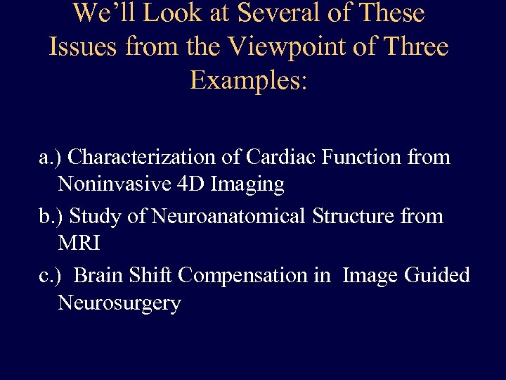 We’ll Look at Several of These Issues from the Viewpoint of Three Examples: a.