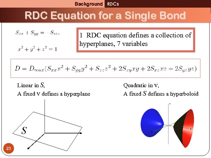 Background RDCs RDC Equation for a Single Bond 1 RDC equation defines a collection