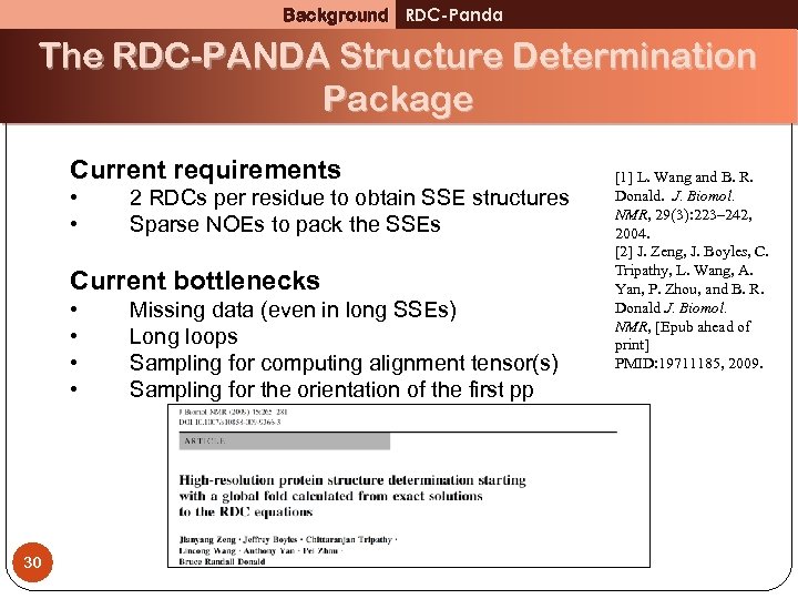 Background RDC-Panda The RDC-PANDA Structure Determination Package Current requirements • • 2 RDCs per