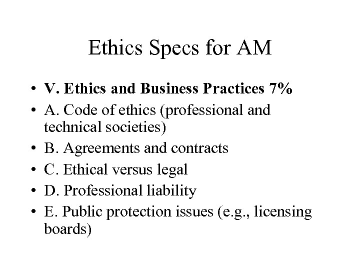 Ethics Specs for AM • V. Ethics and Business Practices 7% • A. Code