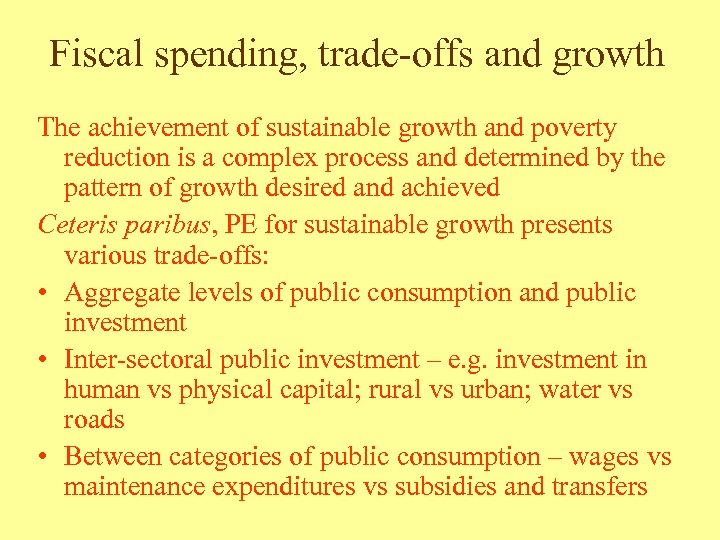 Fiscal spending, trade-offs and growth The achievement of sustainable growth and poverty reduction is