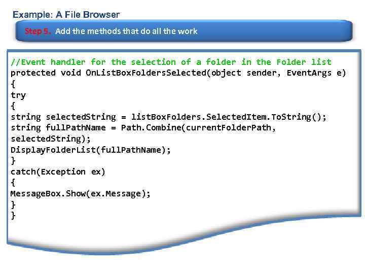 Example: A File Browser Step 5. Add the methods that do all the work