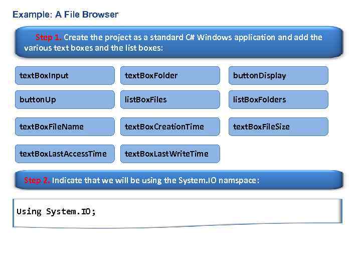 Example: A File Browser Step 1. Create the project as a standard C# Windows