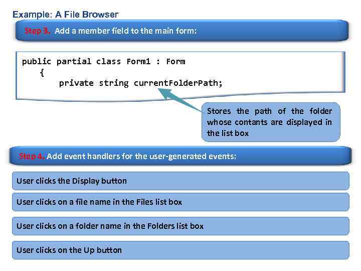 Example: A File Browser Step 3. Add a member field to the main form: