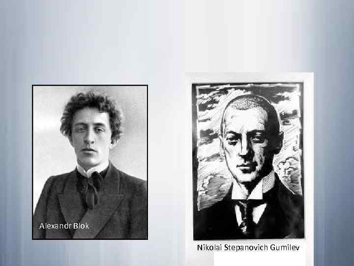 Alexandr Blok Nikolai Stepanovich Gumilev 