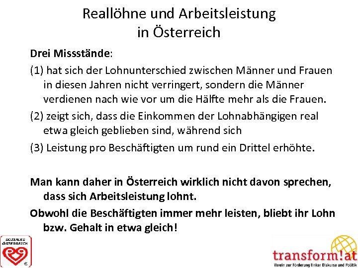 Reallöhne und Arbeitsleistung in Österreich Drei Missstände: (1) hat sich der Lohnunterschied zwischen Männer