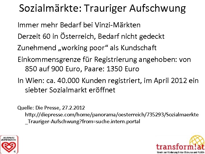 Sozialmärkte: Trauriger Aufschwung Immer mehr Bedarf bei Vinzi-Märkten Derzeit 60 in Österreich, Bedarf nicht