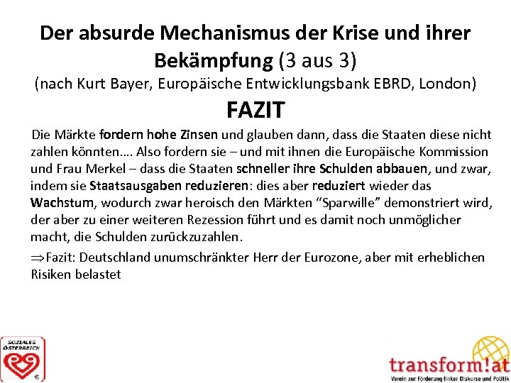 Der absurde Mechanismus der Krise und ihrer Bekämpfung (3 aus 3) (nach Kurt Bayer,