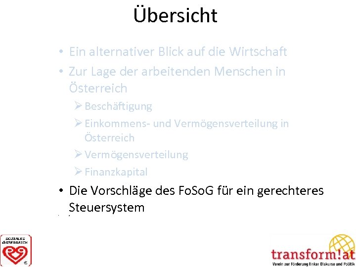 Übersicht • Ein alternativer Blick auf die Wirtschaft • Zur Lage der arbeitenden Menschen