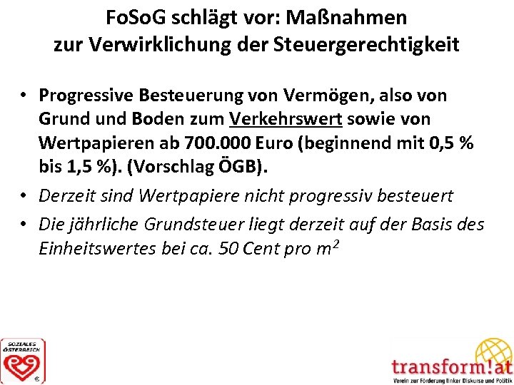 Fo. So. G schlägt vor: Maßnahmen zur Verwirklichung der Steuergerechtigkeit • Progressive Besteuerung von