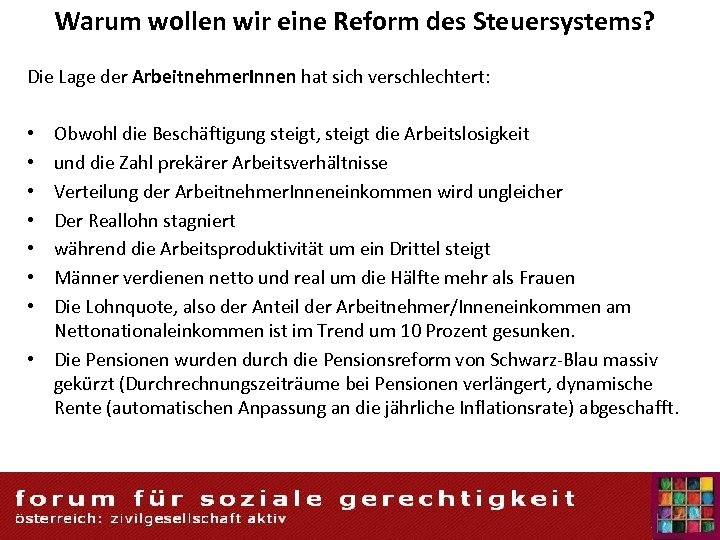 Warum wollen wir eine Reform des Steuersystems? Die Lage der Arbeitnehmer. Innen hat sich